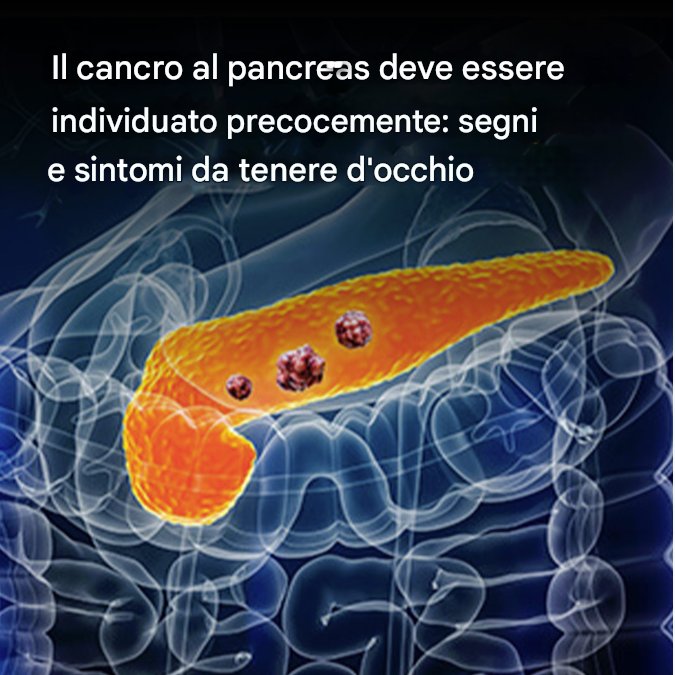 10 segnali del cancro al pancreas che non dovresti ignorare
