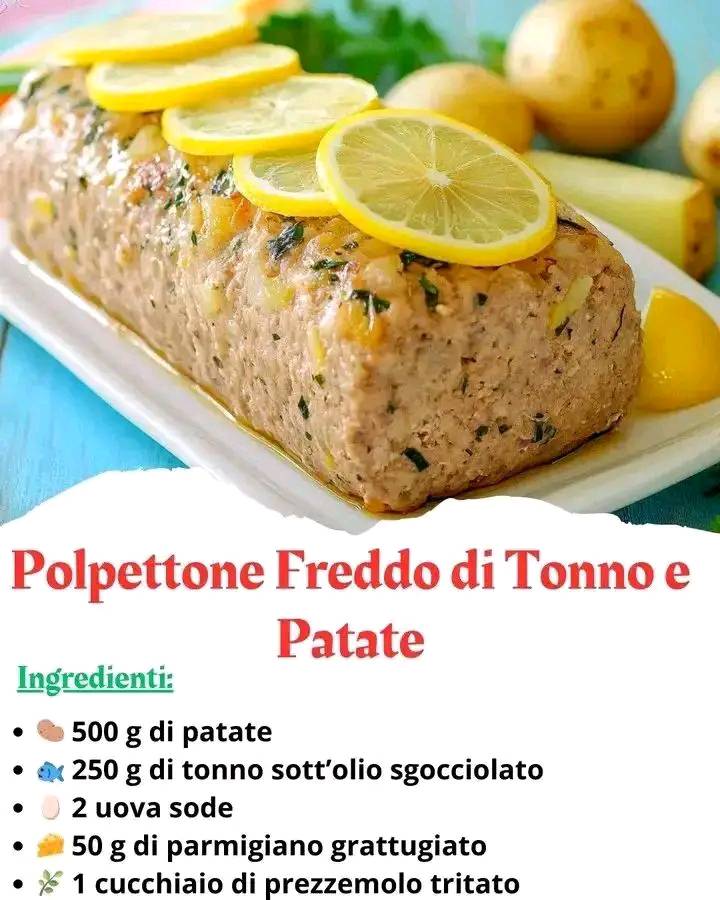 Polpettone Freddo di Tonno e Patate Un Secondo Fresco e Gustoso