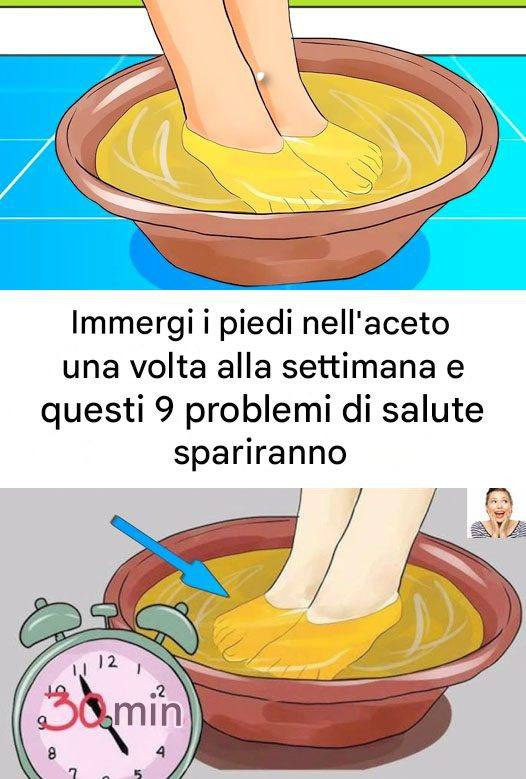 Metti a bagno i piedi nell’aceto una volta alla settimana e guarda scomparire questi 9 problemi di salute