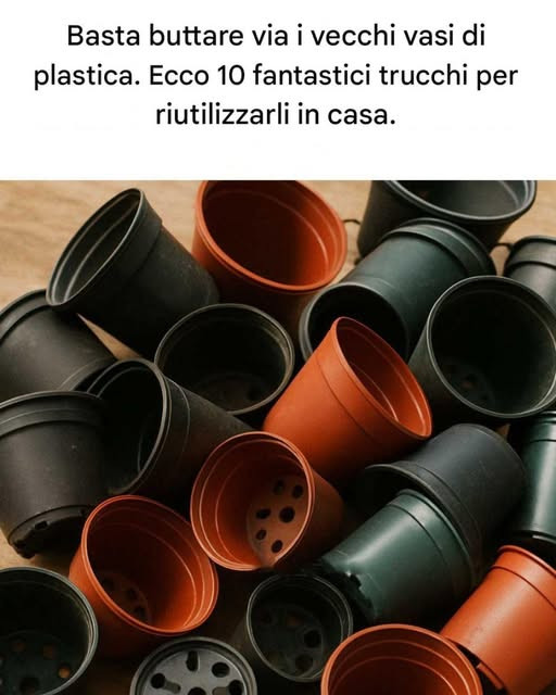 Basta buttare via i vecchi vasi di plastica. Ecco 10 fantastici trucchi per riutilizzarli in casa.