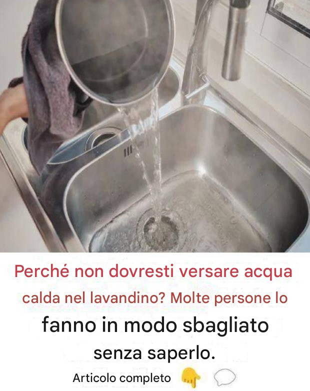 Perché non dovresti versare acqua calda nel lavandino? Molte persone lo fanno in modo sbagliato senza saperlo.