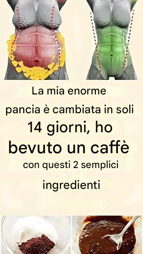 La mia enorme pancia è cambiata in 14 giorni: il segreto del caffè a due ingredienti