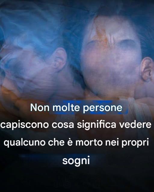Ecco cosa significa quando una persona morta appare nei tuoi sogni!