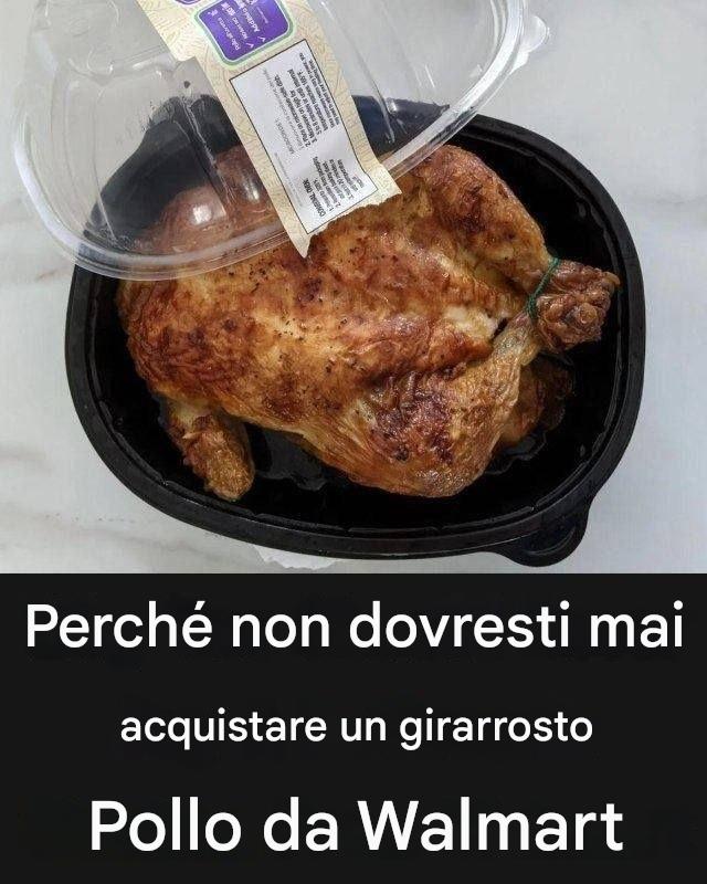 Ecco perché acquistare un pollo allo spiedo da Walmart è una cattiva idea