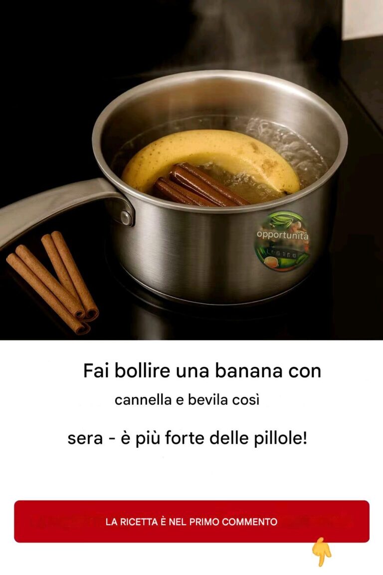 Un medico cinese mi ha detto: fai bollire una banana con la cannella e bevila stasera...