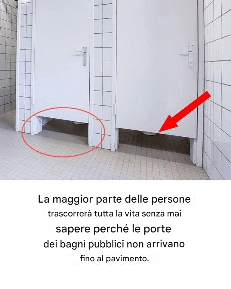 Perché le porte dei bagni pubblici non arrivano fino al pavimento