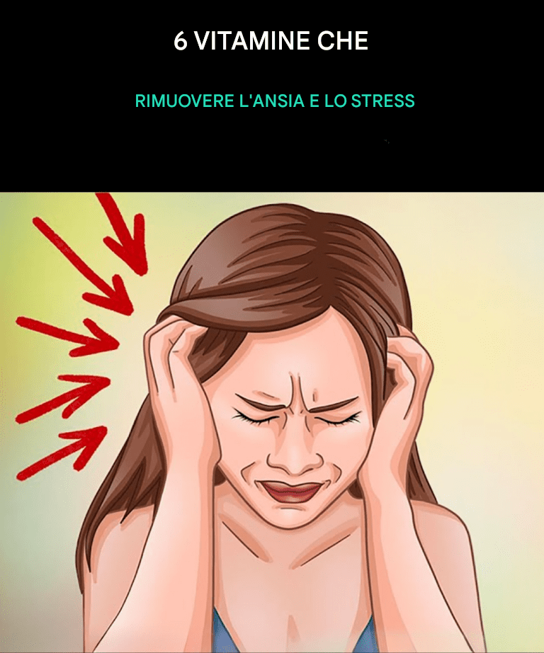 Le 6 migliori vitamine per ansia e stress