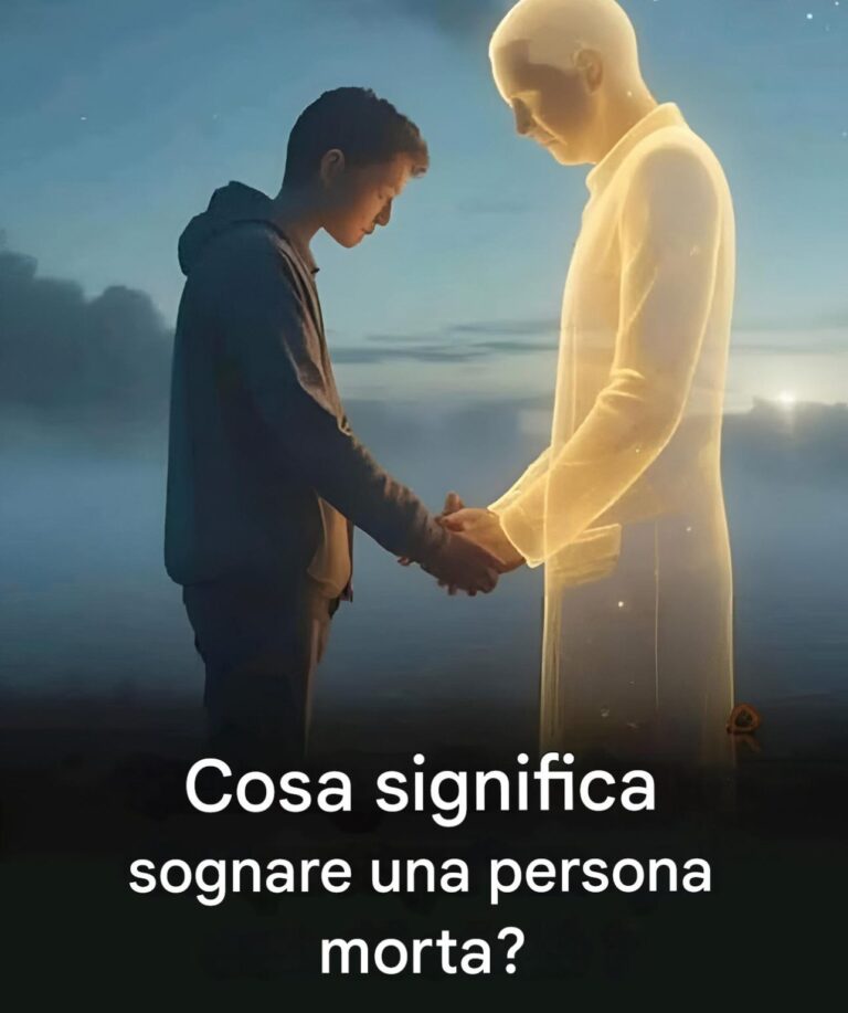 Cosa significa se nei tuoi sogni appare una persona defunta?