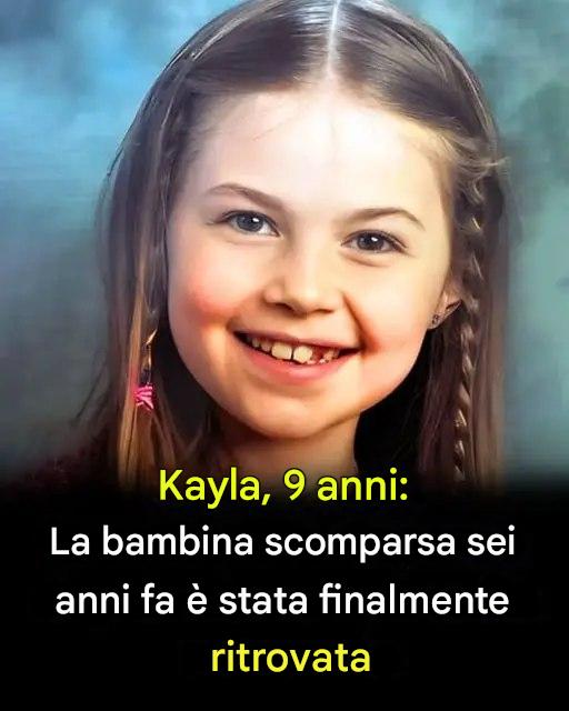 Kayla, 9 anni: la bambina scomparsa da sei anni è stata finalmente ritrovata