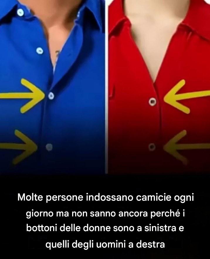Perché i bottoni delle camicie da uomo e da donna sono sempre posizionati su lati opposti?