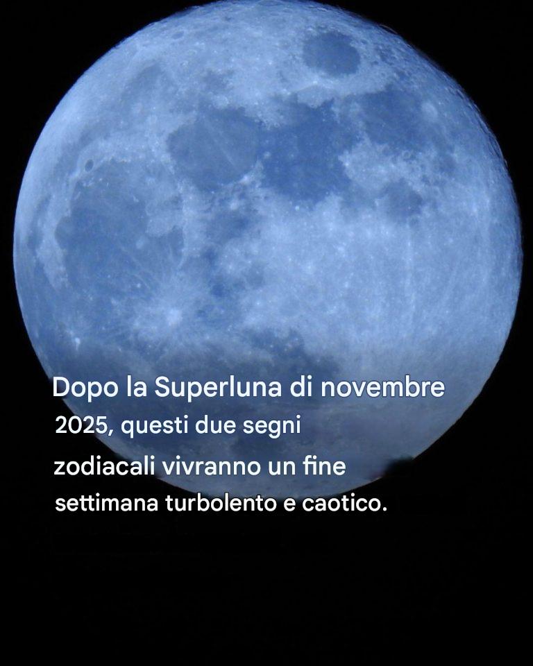 Luna piena del 5 novembre 2025: scopri l'impatto che questa Superluna avrà sul tuo segno zodiacale!